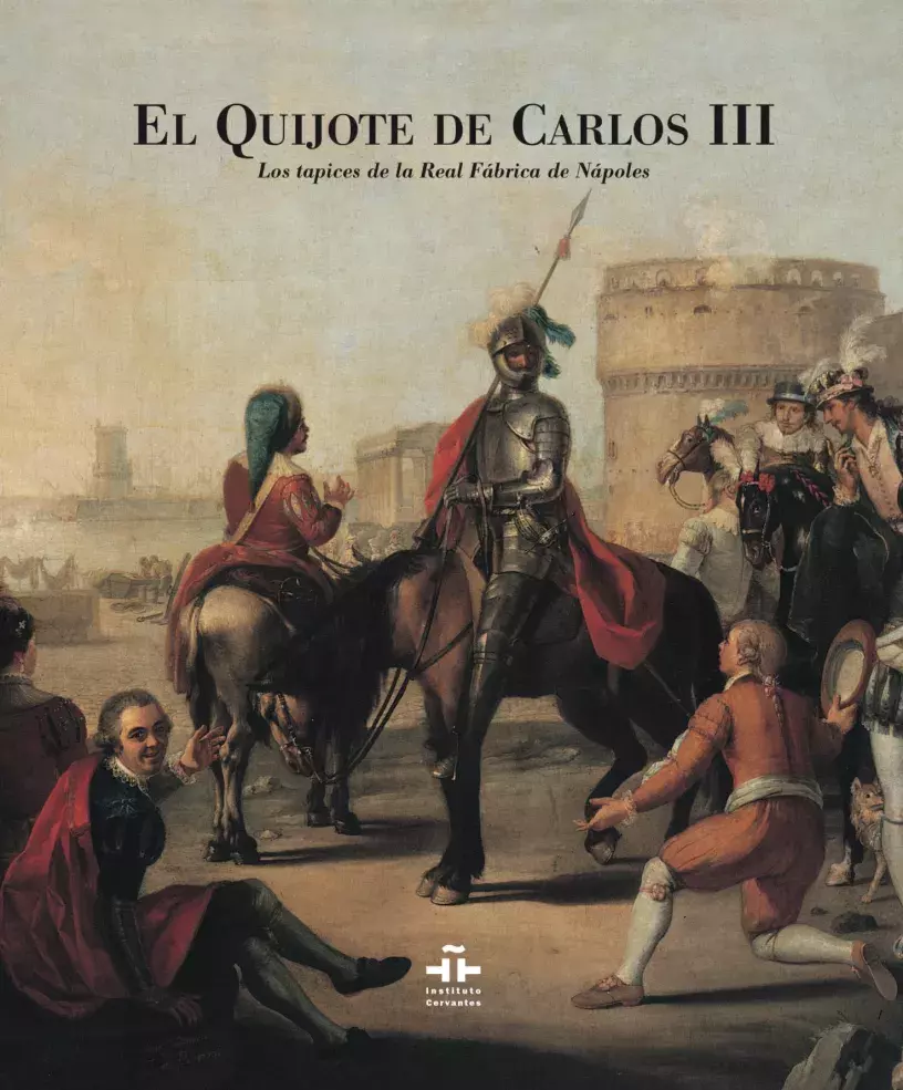 El Quijote de Carlos III. Los tapices de la Real Fábrica de Nápoles