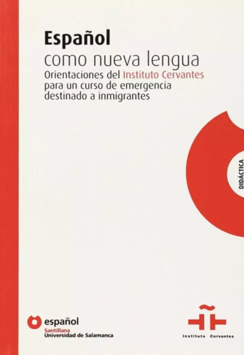 Español como nueva lengua. Orientaciones del Instituto Cervantes para un curso de emergencia destinado a inmigrantes