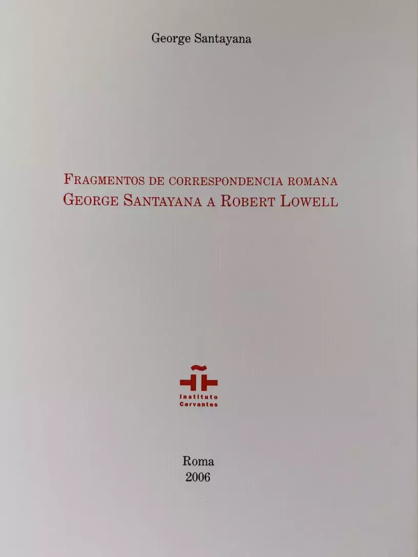 Fragmentos de correspondencia romana. George Santayana a Robert Lowell