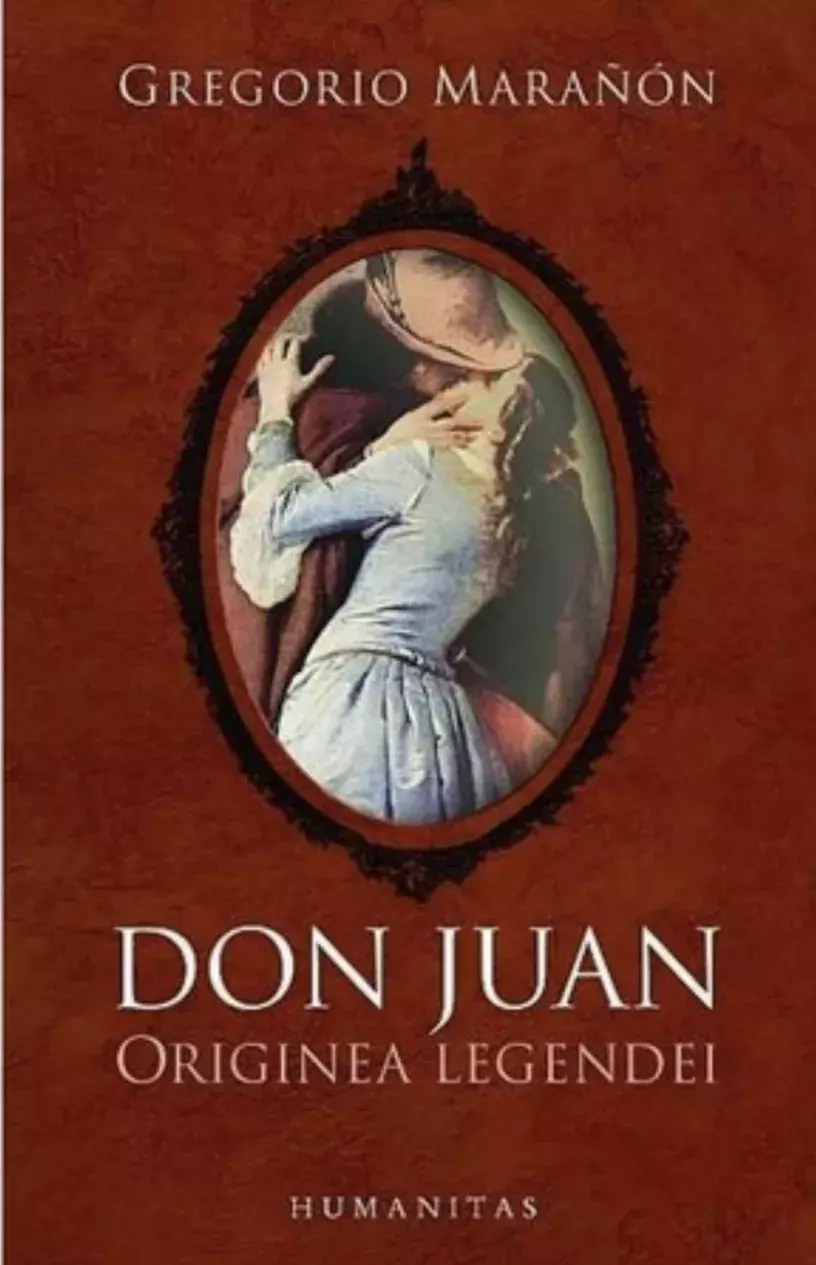 Gregorio Marañón. Don Juan. Originea legendei [El origen de la leyenda]