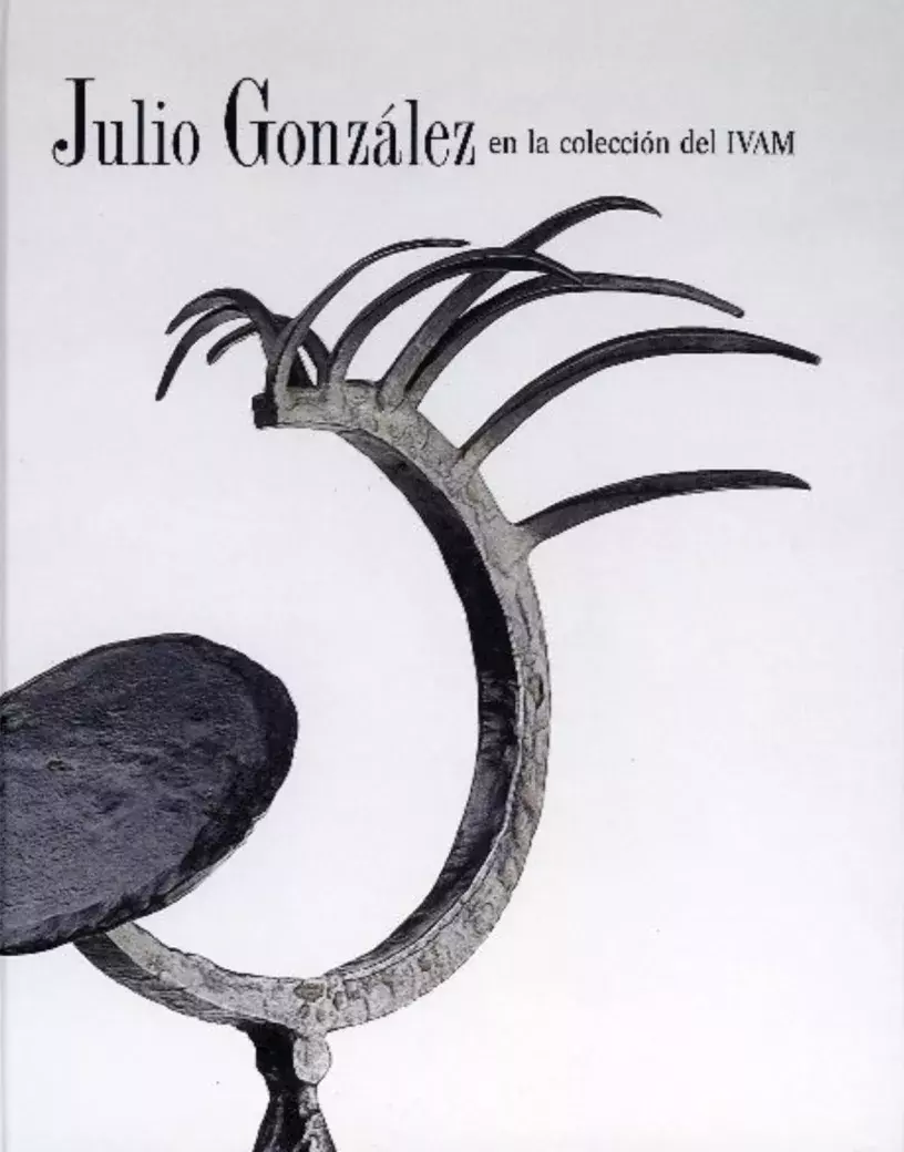 Julio González en la colección del IVAM Julio González en la colección del IVAM