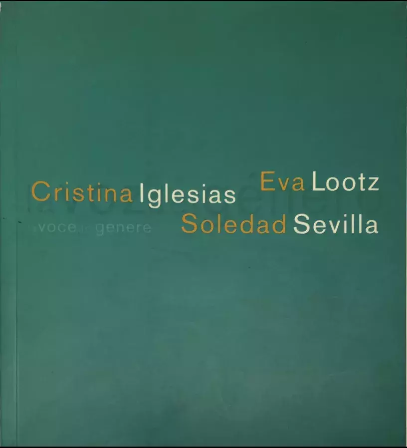Cristina Iglesias, Eva Lootz, Soledad Sevilla. La voz del género / La voce del genere