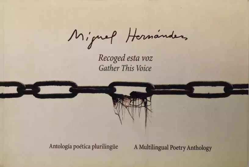 Recoged esta voz / Gather This Voice. Antología poética plurilingüe de Miguel Hernández