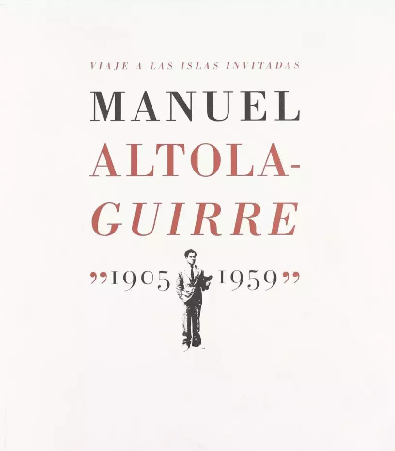 Viaje a las islas invitadas. Manuel Altolaguirre (1905-1959)