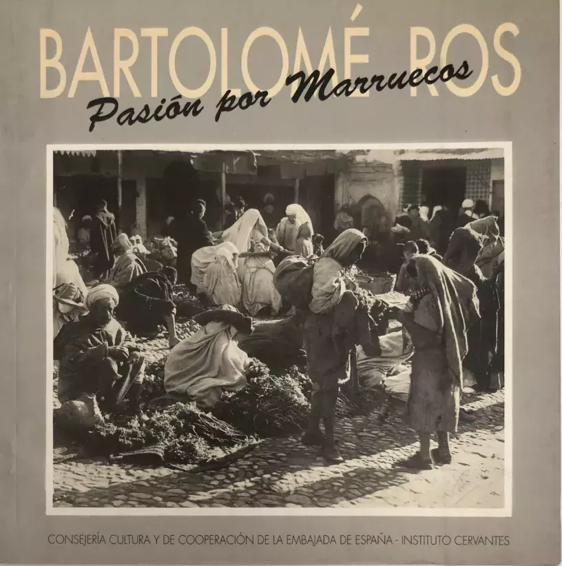 Bartolomé Ros. Pasión por Marruecos