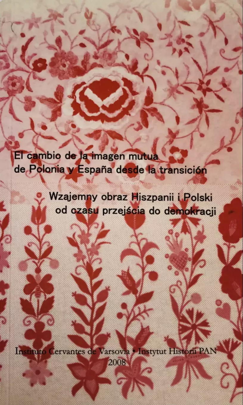 El cambio de la imagen mutua de Polonia y España desde la transición / Wzajemny obraz Hiszpanii i Polski od czasu przejscia do demokracji