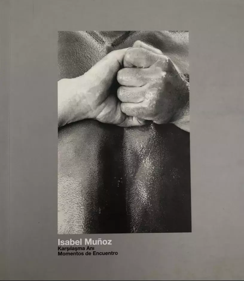 Isabel Muñoz. Karşılaşma anı / Momentos de encuentro