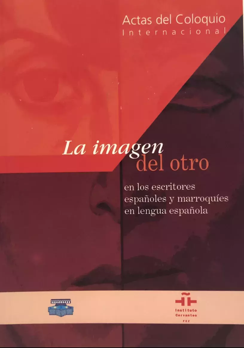 La imagen del otro en los escritores españoles y marroquíes en lengua española