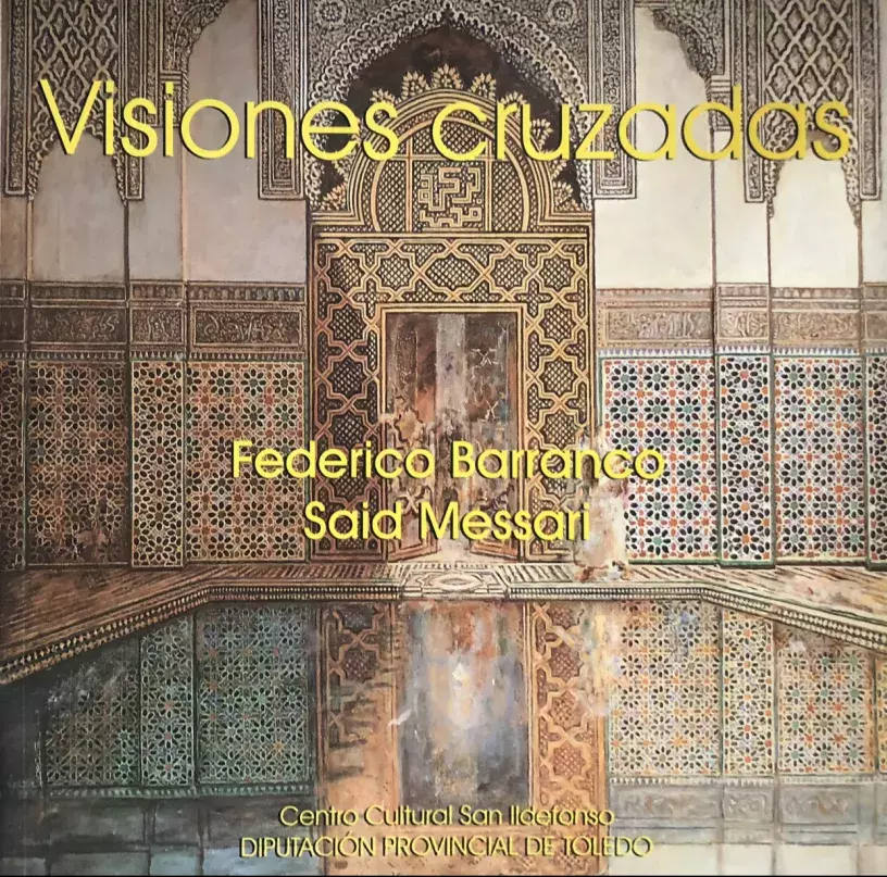 Visiones cruzadas. Federico Barranco / Said Messari