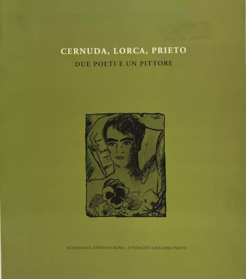 Cernuda, Lorca, Prieto. Due poeti e un pittore [Dos poetas y un pintor]