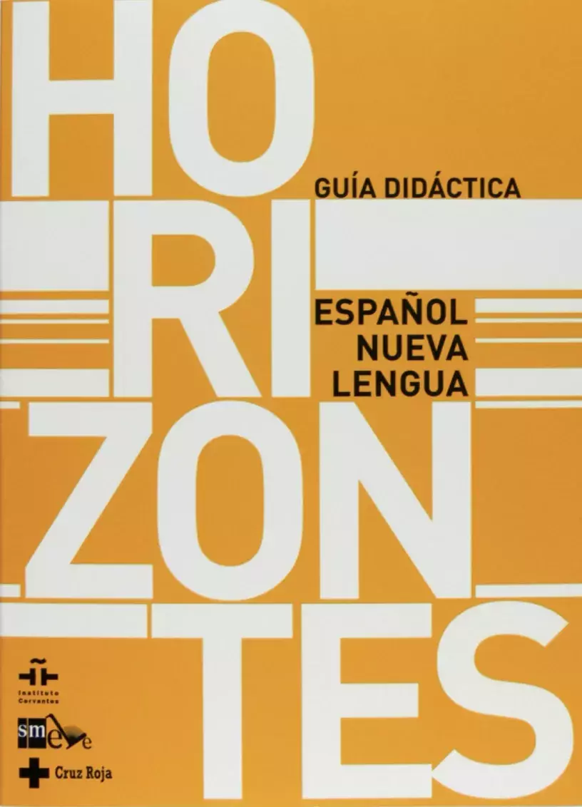 Horizontes. Español nueva lengua. Guía didáctica Horizontes. Español nueva lengua. Guía didáctica