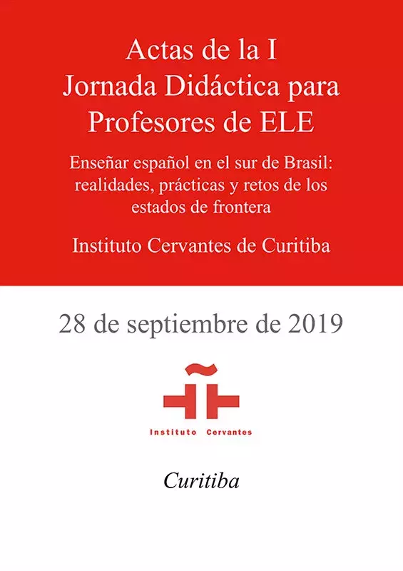 Actas de la I Jornada Didáctica para Profesores de ELE. Enseñar español en el sur de Brasil
