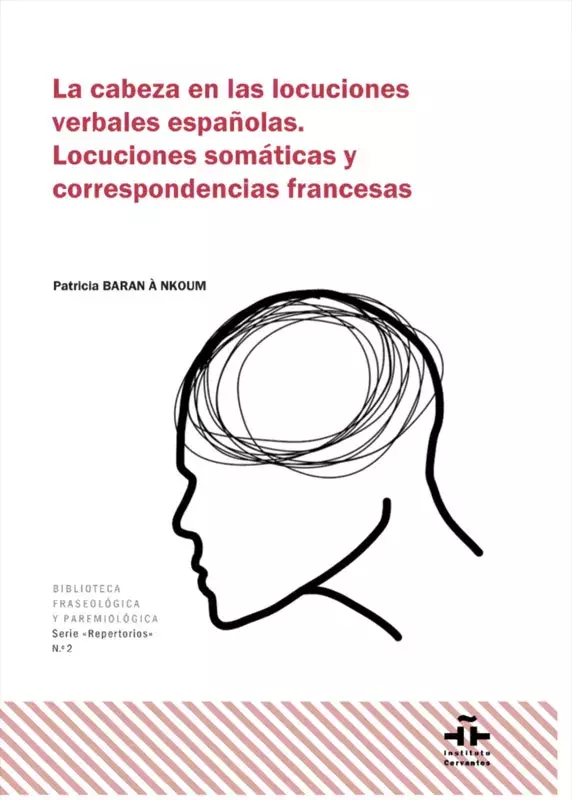 La cabeza en las  locuciones verbales españolas. Locuciones somáticas y correspondencias francesas