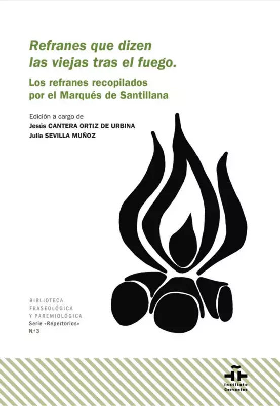Refranes que dizen las  viejas tras el fuego. Los refranes recopilados por el Marqués de  Santillana