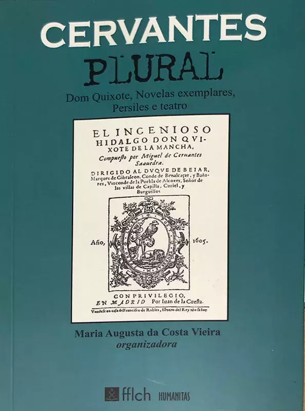 Cervantes plural. Dom Quixote, Novelas exemplares, Persiles e teatro