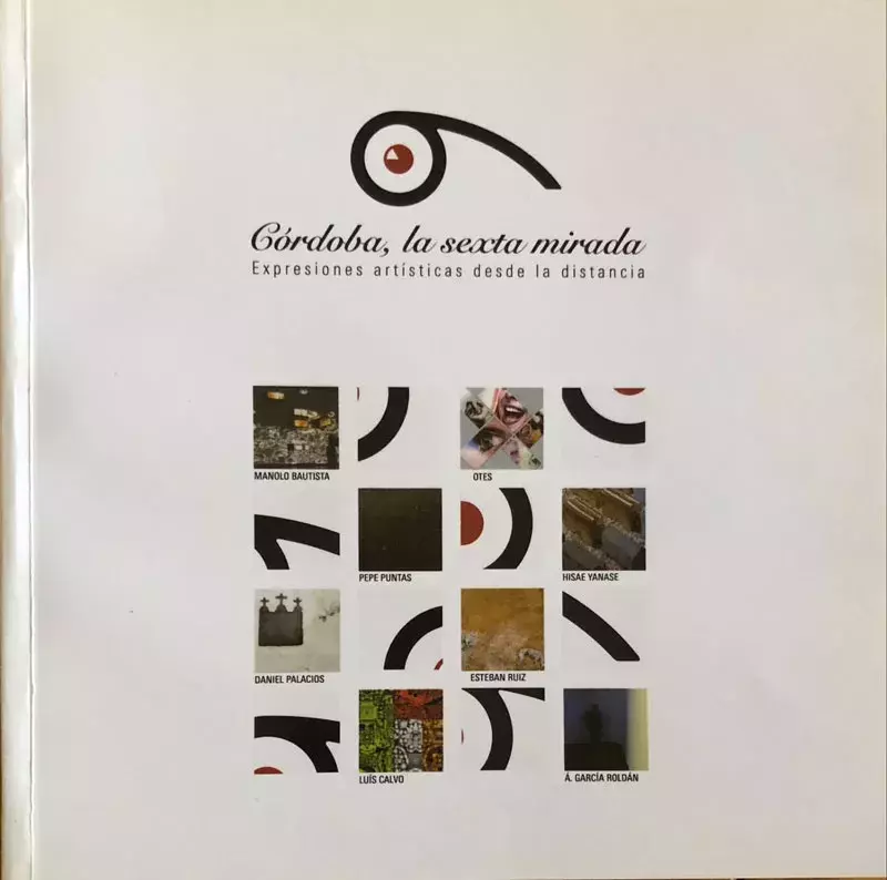 Córdoba, la sexta mirada. Expresiones artísticas desde la distancia Córdoba, la sexta mirada. Expresiones artísticas desde la distancia