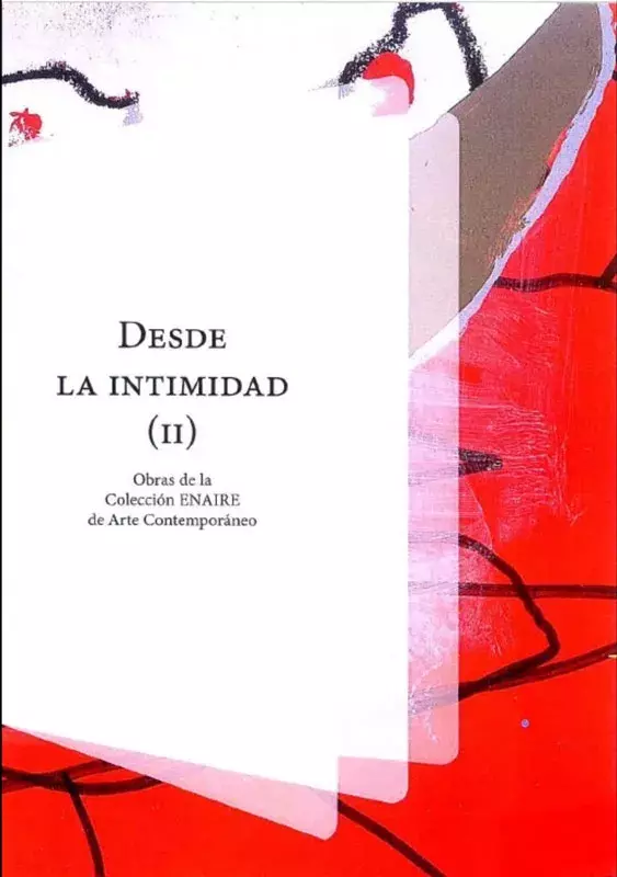 Desde la intimidad (II). Obras de la colección Enaire de arte contemporáneo