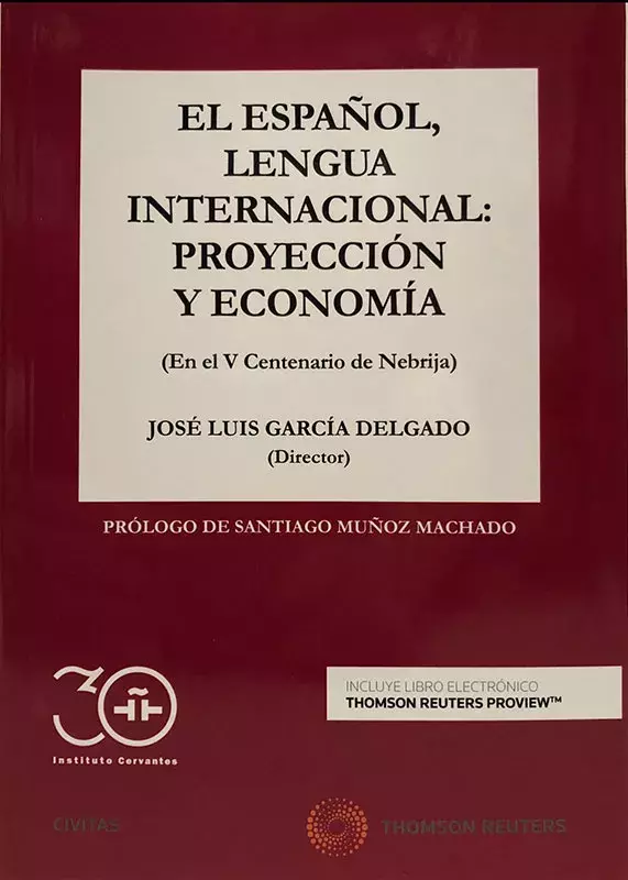 El español, lengua internacional: proyección y economía (en el V Centenario de Nebrija)