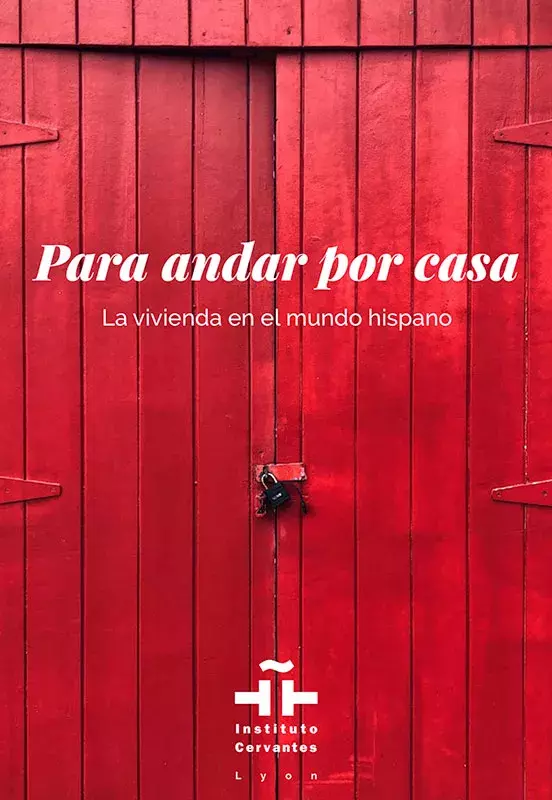 Español para la vida cotidiana, III. Para andar por casa. La vivienda en el mundo hispano