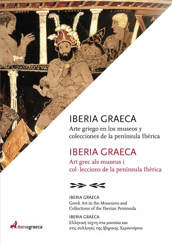 Iberia Graeca. Arte griego en los museos y colecciones de la península Ibérica / Art grec als museus i col·leccions de la península Ibèrica