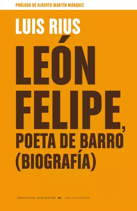 Luis Rius. León Felipe, poeta de barro (biografía) Luis Rius. León Felipe, poeta de barro (biografía)
