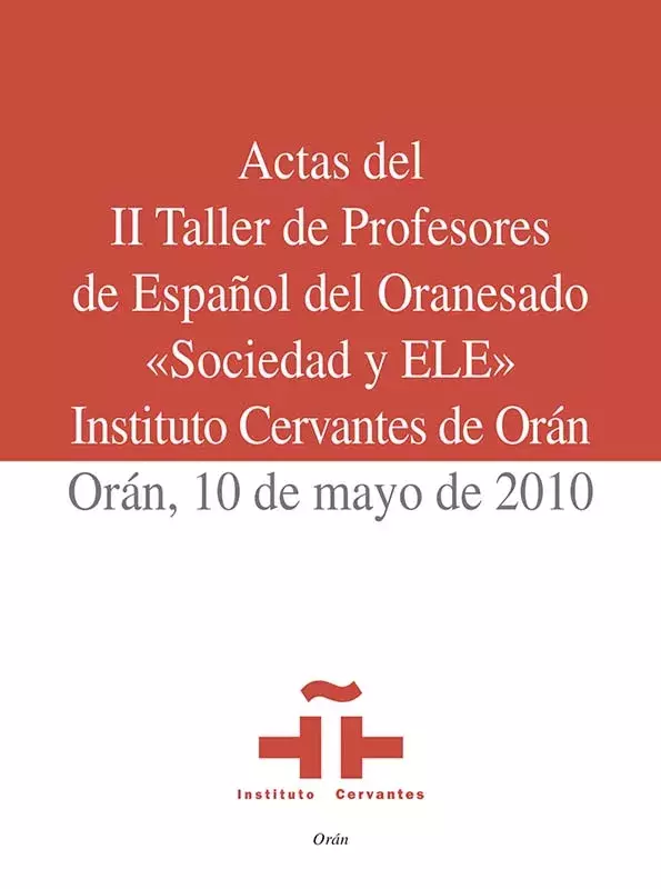 Actas del II Taller de Profesores de Español del Oranesado «Sociedad y ELE»