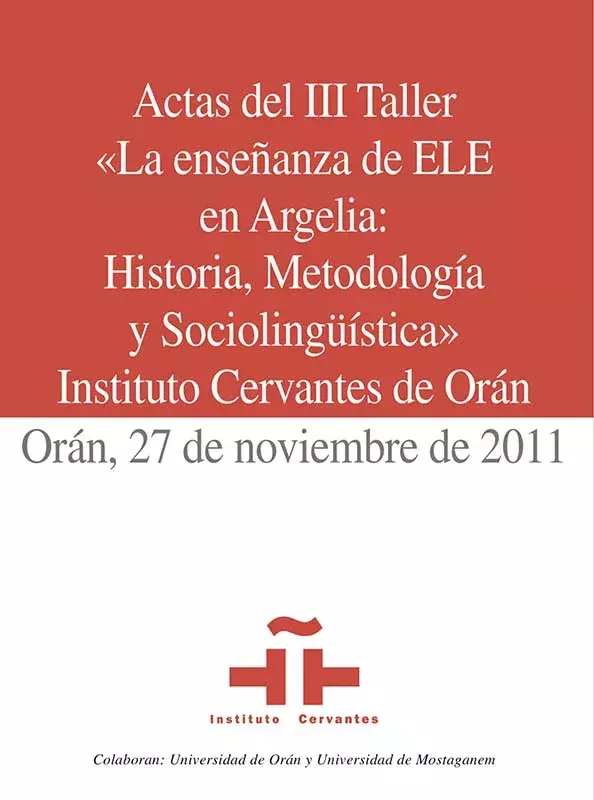 Actas del III Taller «La enseñanza de ELE en Argelia: Historia, metodología y sociolingüística»