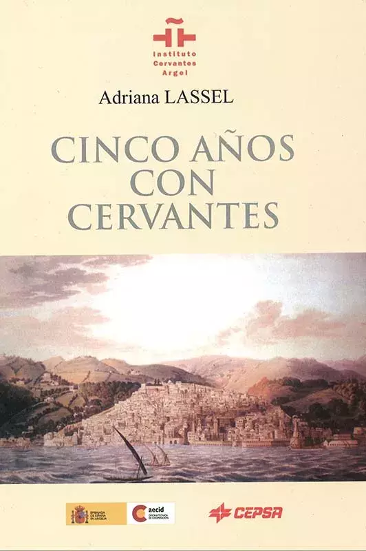Adriana Lassel. Cinco años con Cervantes