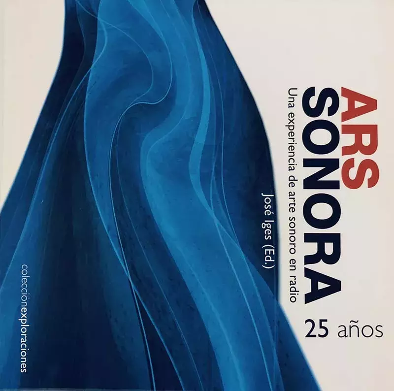 Ars Sonora, 25 años. Una experiencia de arte sonoro en radio