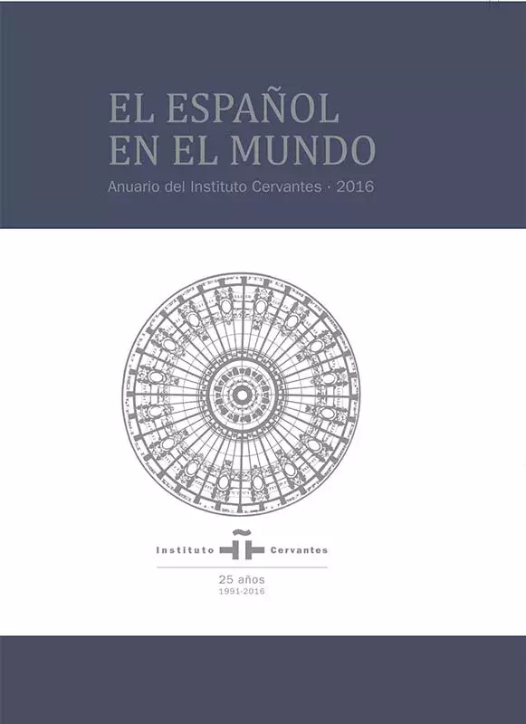 El español en el mundo. Anuario del Instituto Cervantes 2016