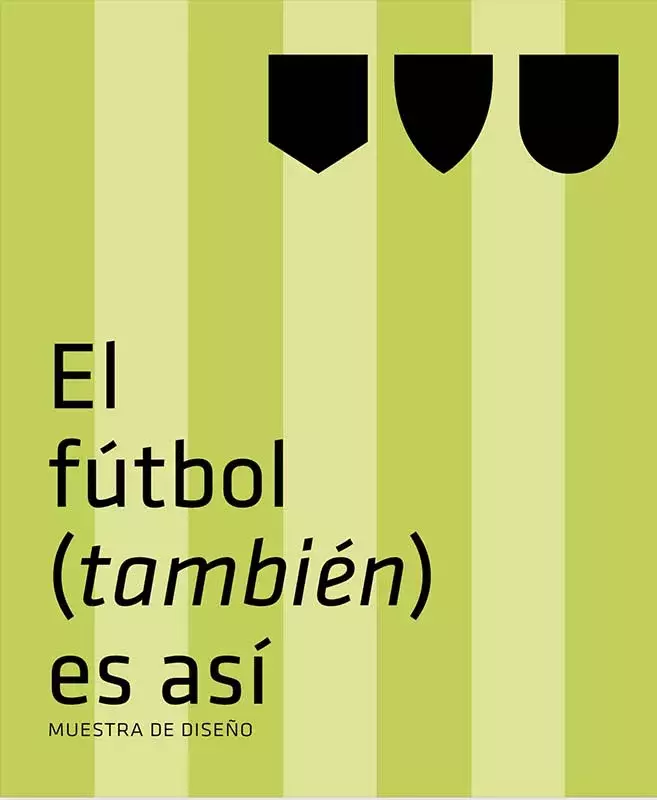 El fútbol (también) es así. Muestra de diseño