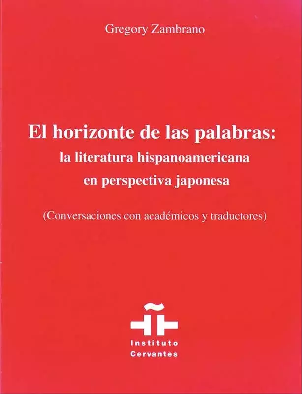 El horizonte de las palabras. La literatura hispanoamericana en perspectiva japonesa