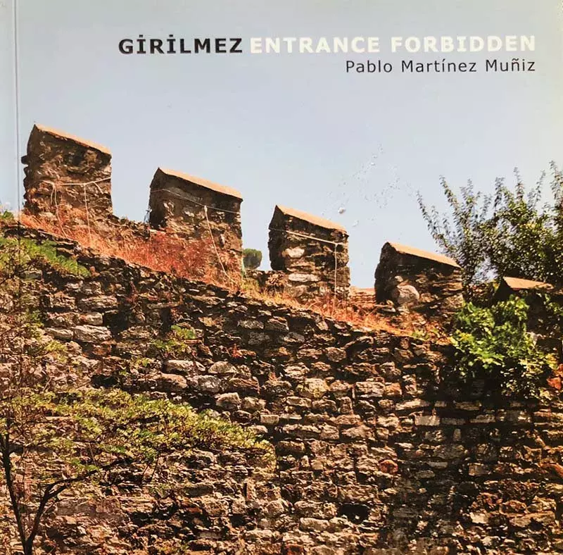 Pablo Martínez Muñiz. Girilmez / Entrance Forbidden [Prohibida la entrada]