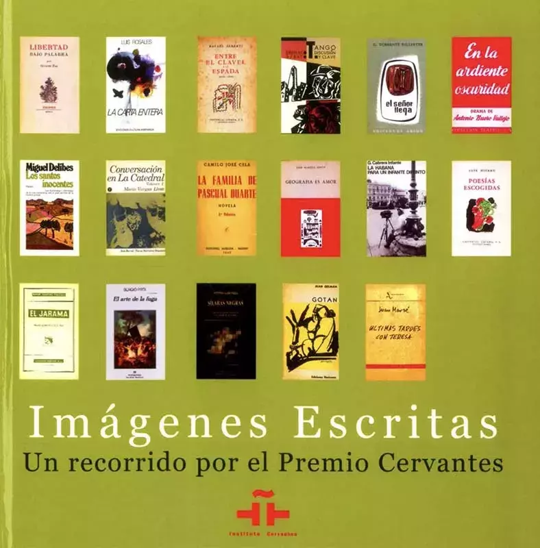 Imágenes escritas. Un recorrido por el Premio Cervantes Imágenes escritas. Un recorrido por el Premio Cervantes