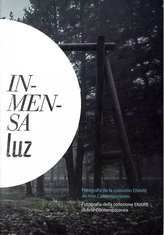 Inmensa luz. Fotografía de la colección ENAIRE de Arte Contemporáneo Inmensa luz. Fotografía de la colección ENAIRE de Arte Contemporáneo