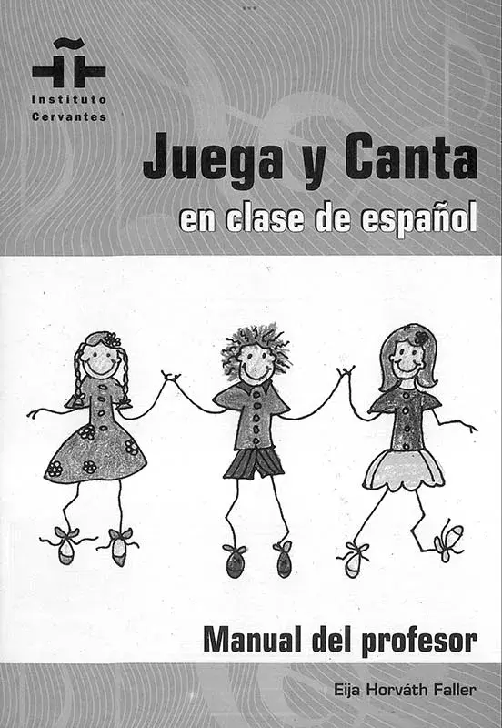 Juega y canta en clase de español. Manual del profesor