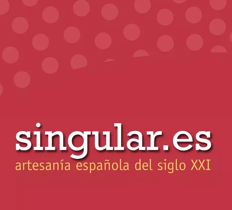 Singular.es. Artesanía española del siglo XXI Singular.es. Artesanía española del siglo XXI