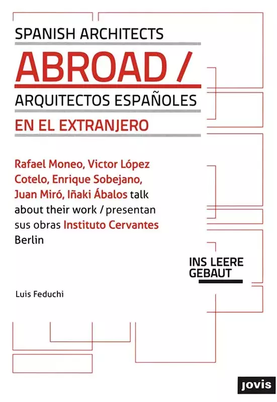 Spanish Architects Abroad / Arquitectos españoles en el extranjero