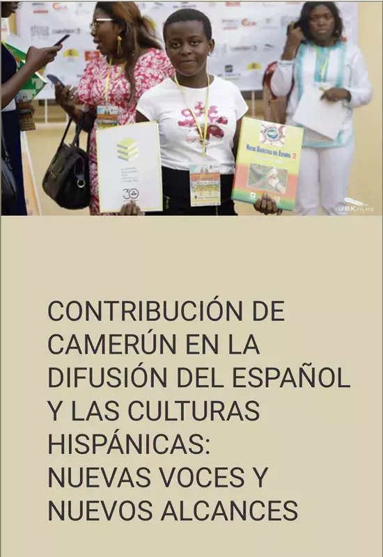 Contribución de Camerún en la difusión del español y las culturas hispánicas: nuevas voces y nuevos alcances