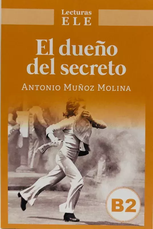 El dueño del secreto. Antonio Muñoz Molina El dueño del secreto. Antonio Muñoz Molina