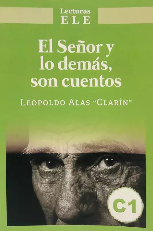 El señor y lo demás, son cuentos. Leopoldo Alas «Clarín»