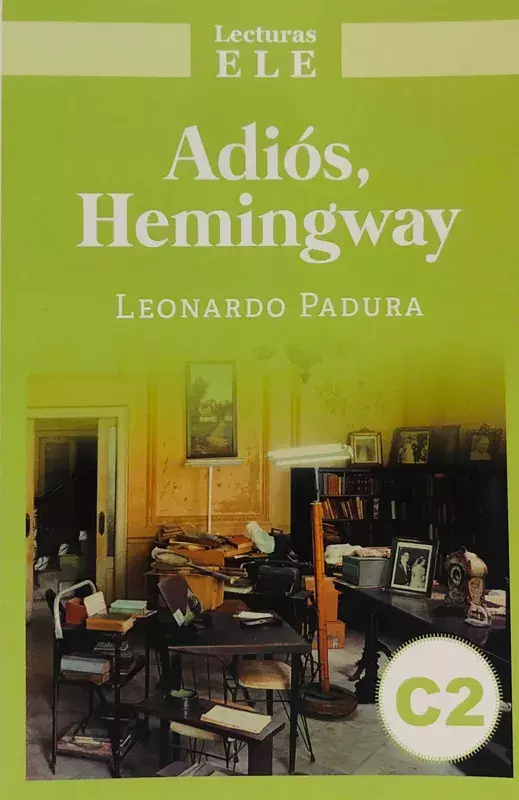 Adiós, Hemingway. Leonardo Padura