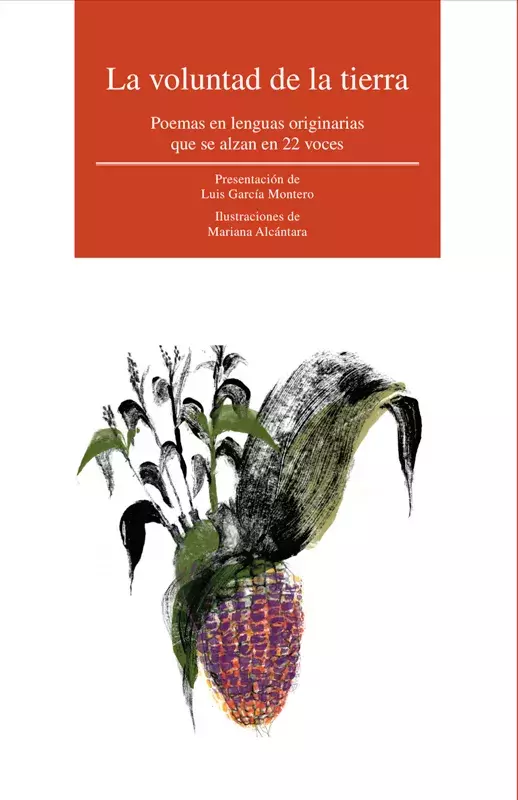 La voluntad de la tierra: poemas en lenguas originarias que se alzan en 22 voce