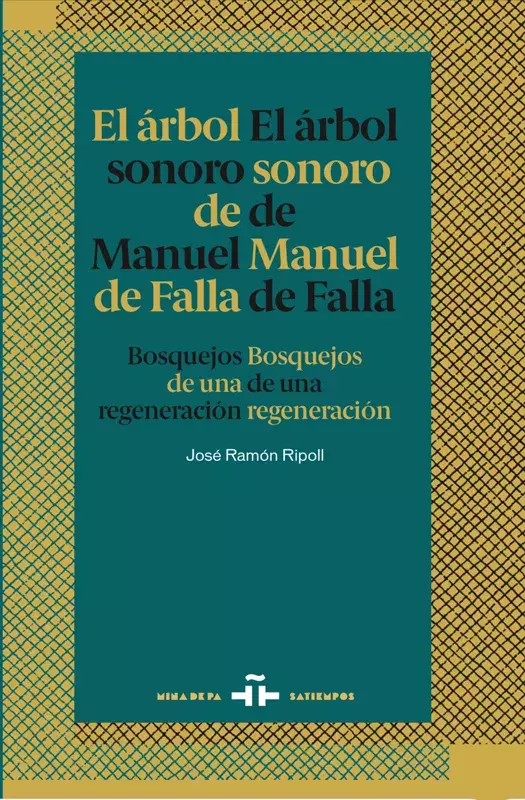 El árbol sonoro de Manuel de Falla. Bosquejos de una regeneración