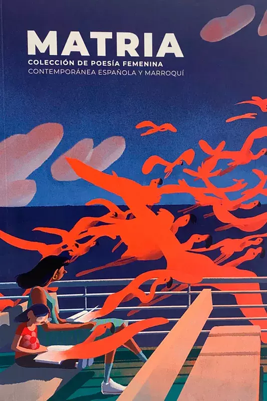 Matria. Colección de poesía femenina contemporánea española y marroquí