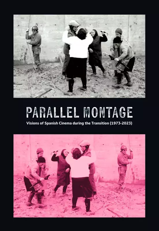 Parallel Montage. Visions of Spanish Cinema during the Transition (1973-2023) [Montaje paralelo.Visiones del cine español de la Transición]