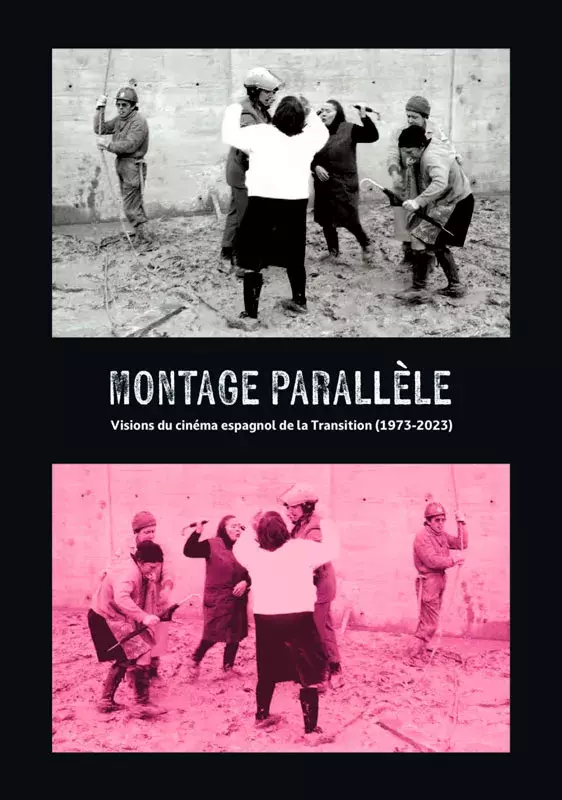 Montage parallèle. Visions du cinéma espagnol pendant la transition (1973-2023) [Montaje paralelo.Visiones del cine español de la Transición]