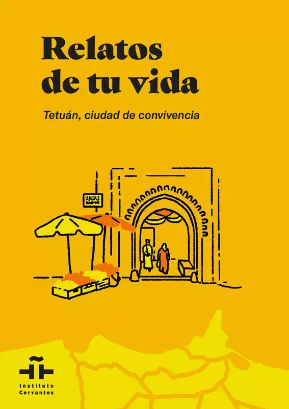 Relatos de tu vida. Tetuán, ciudad de convivencia