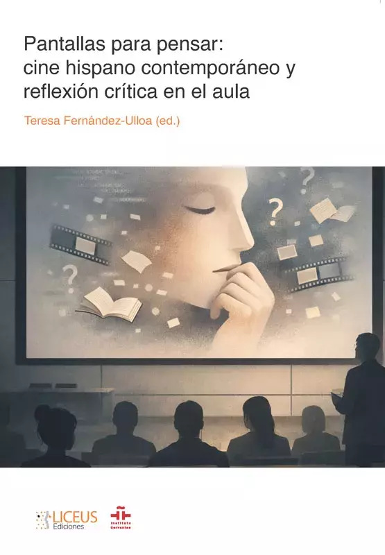 Pantallas para pensar: cine hospano contemporáneo y reflexión crítica en el aula