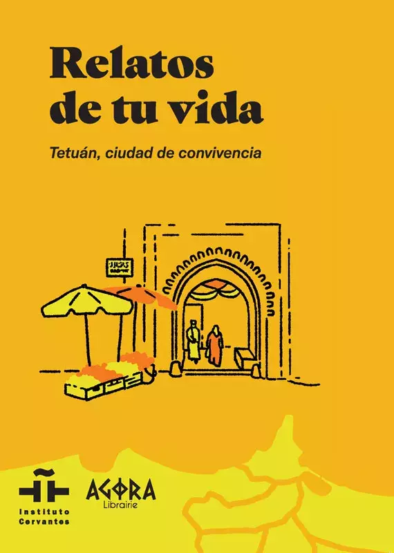 Relatos de tu vida. Tetuán, ciudad de convivencia